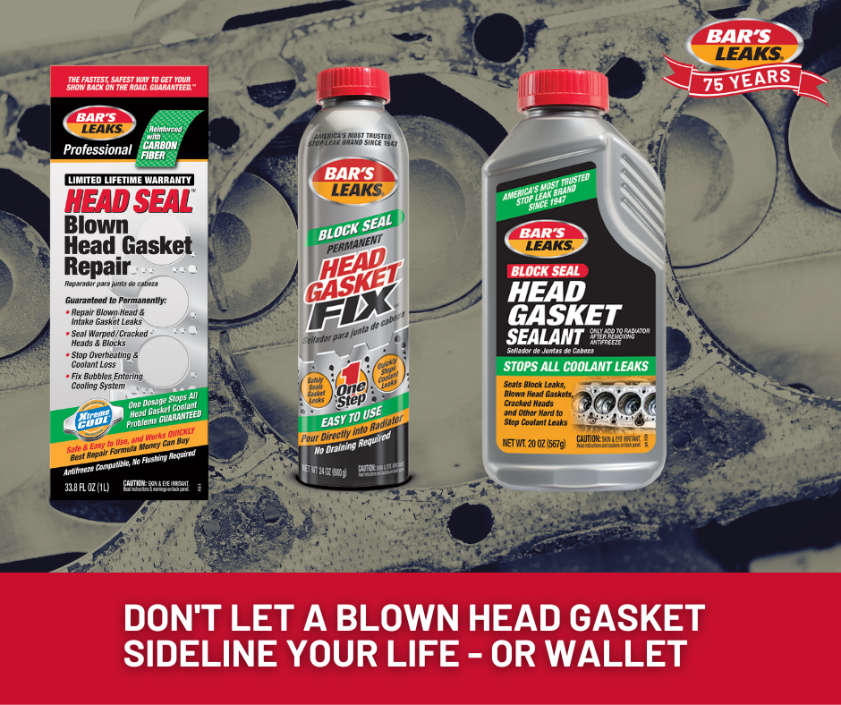 Bar's Leaks family of award-winning head gasket leak repair sealants.